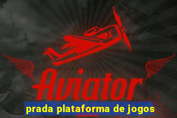 prada plataforma de jogos